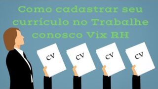 Como cadastrar seu currículo no Trabalhe conosco Vix RH