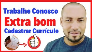 Trabalhe conosco extra bom: cadastrar currículo no Extra Bom participe do processo seletivo